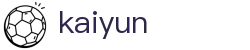 开云·体育(中国)官方网站_KAIYUN SPORT